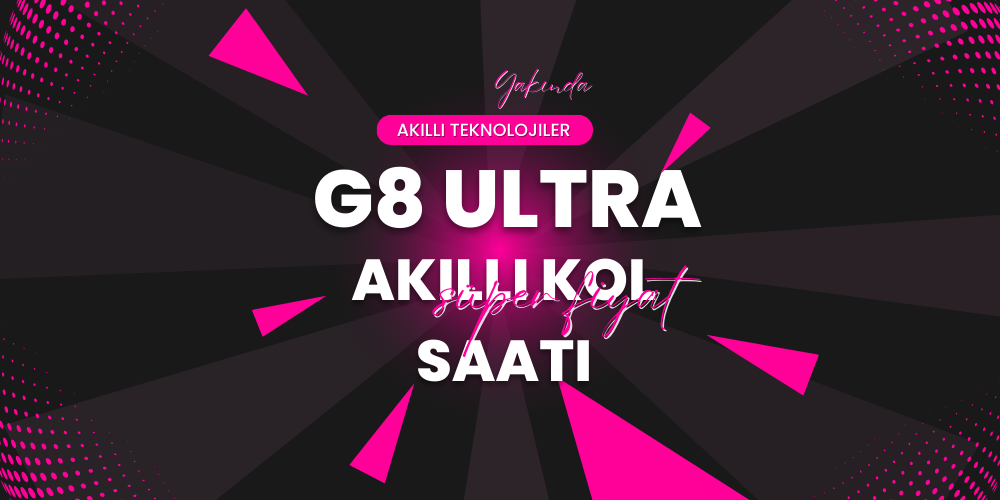 G8 ULTRA AKILLI SAATLER YAKINDA LEONZERA'DA